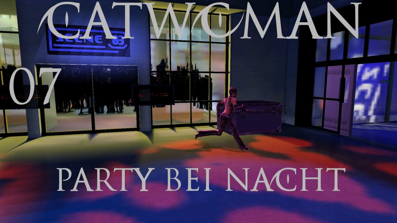 Let's Play Catwoman - #07 - Party bei Nacht
