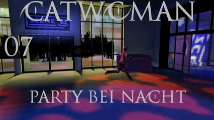 Let's Play Catwoman - #07 - Party bei Nacht