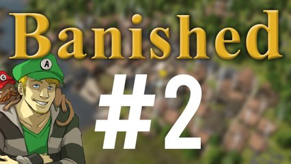 Banished Part 2 - Everyone gets fat cos there's so much goddamn food