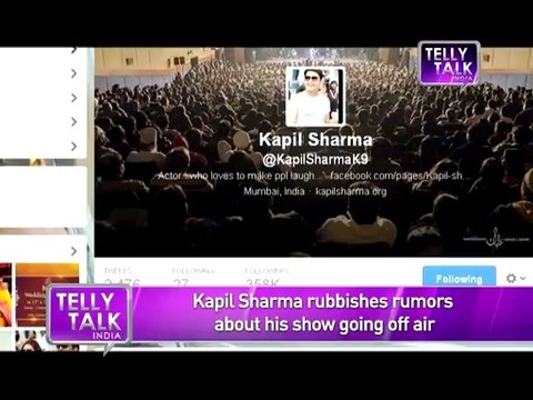 Comedy Nights With Kapil : Kapil Sharma RUBBISHES rumours about his show going OFF AIR