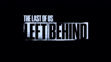 The Last of Us - Left Behind -