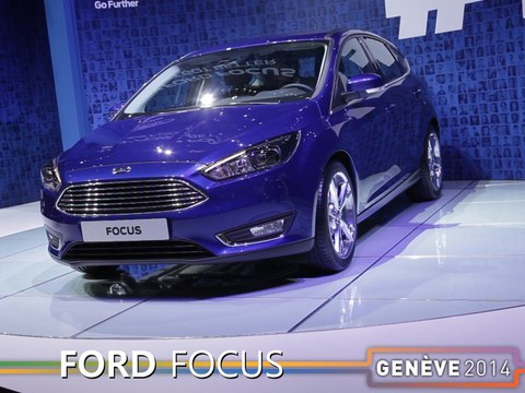 La Ford Focus restylée en direct du salon auto de Genève 2014