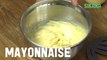 Faire une mayonnaise : trucs et astuces pour bien la réussir facilement