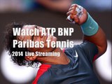 watch BNP Paribas Tennis 2014 live stream