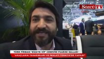 Türk firması 'Dizayn Vip' Cenevre fuarını salladı