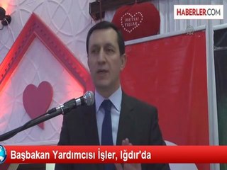 Başbakan Yardımcısı İşler, Iğdır'da