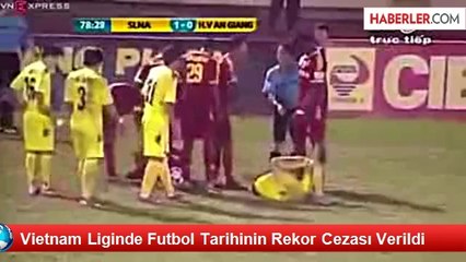 Vietnam Liginde Futbol Tarihinin Rekor Cezası Verildi