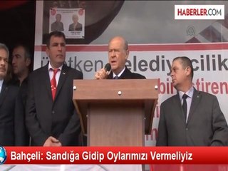 Bahçeli: Sandığa Gidip Oylarımızı Vermeliyiz