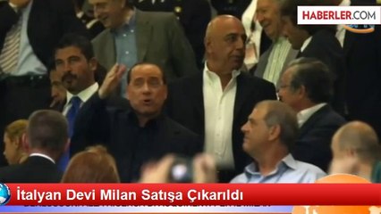 İtalyan Devi Milan Satışa Çıkarıldı