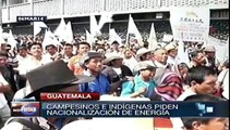 Indígenas guatemaltecos exigen nacionalizar la energía eléctrica