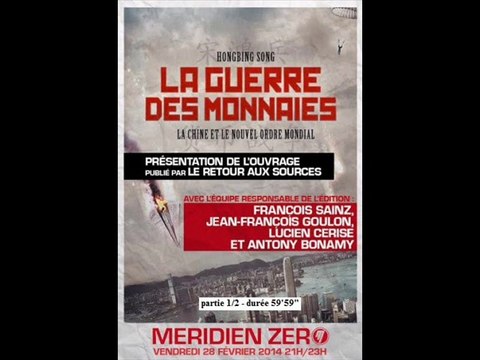 Méridien zéro 2014.02.28 La guerre des Monnaies - Chine et NWO 1/2