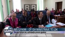 Nis gjykimi i dy ministrave te LDK