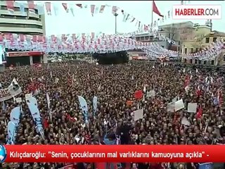 Kılıçdaroğlu: "Senin, çocuklarının mal varlıklarını kamuoyuna açıkla" -