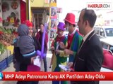 MHP Adayı Patronuna Karşı AK Parti'den Aday Oldu
