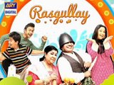 Rasgullay - Episode - 47 Full - Ary Digital Drama -8  March 2014