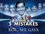 5 mistakes of Koi Mil Gaya