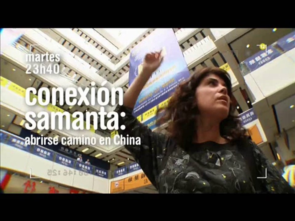 Promo Conexión Samanta Abrirse camino en China