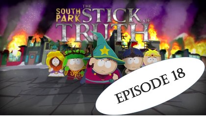 Let's Play South Park: The Stick of Truth - Ep. 18