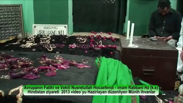 Avrupa Vekili Nusretullah Hoca efendi Hindistan ziyareti 2013 imam Rabbani Hz (k.s)Bölüm1 -2-