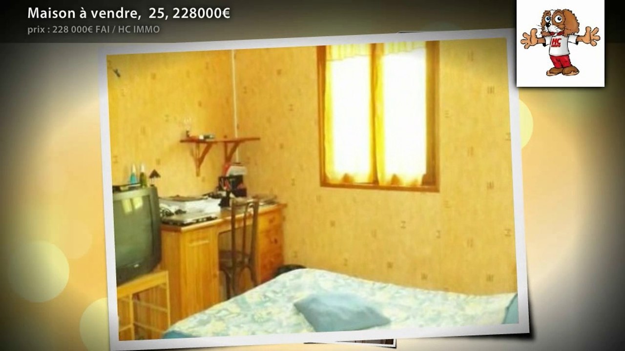 Maison à vendre,  25, 228000€