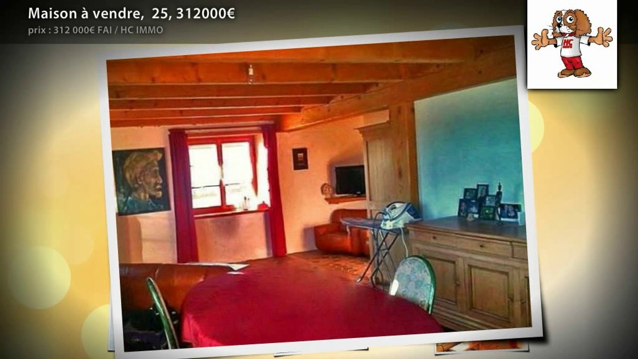 Maison à vendre,  25, 312000€