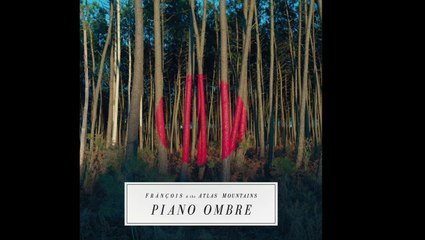 Frànçois & the Atlas Mountains - Making of Piano Ombre Artwork