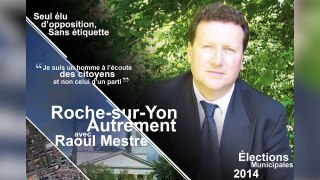 Municipales 2014 : candidature de Raoul Mestre la Roche sur Yon (85)