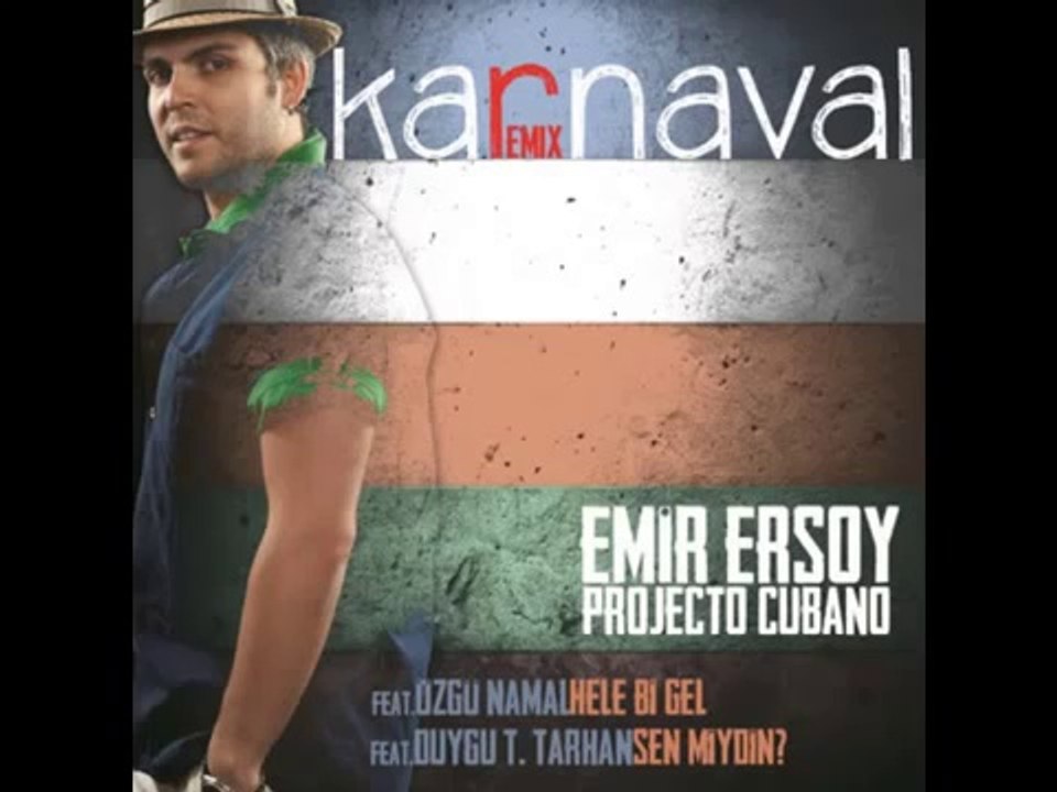 Emir Ersoy & Projecto Cubano & Duygu T Tarhan Sen Miydin 2013