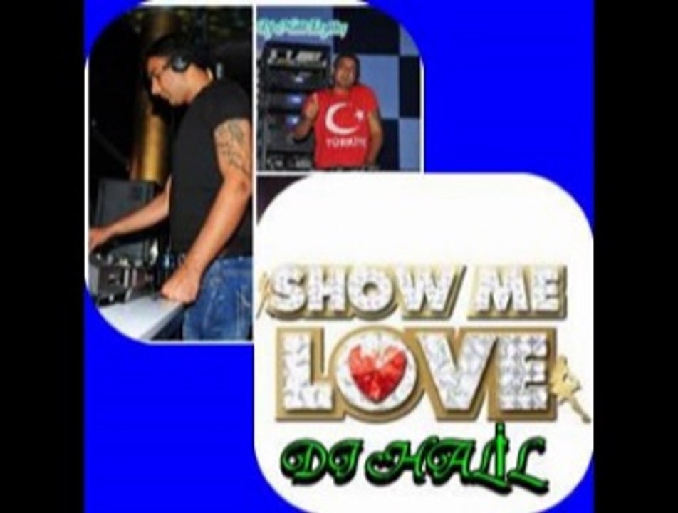 Show Me Love( Dj Halil ERGÜLEÇ ) 2014