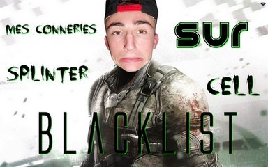 La vidéo la plus courte du monde : Mes conneries sur splinter cell blacklist
