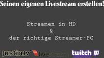 [TUT] Seinen eigenen Livestream erstellen und in HD streamen [DE | FullHD]