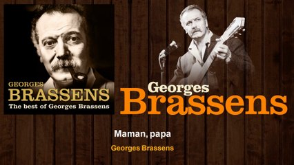 Georges Brassens - Maman, papa