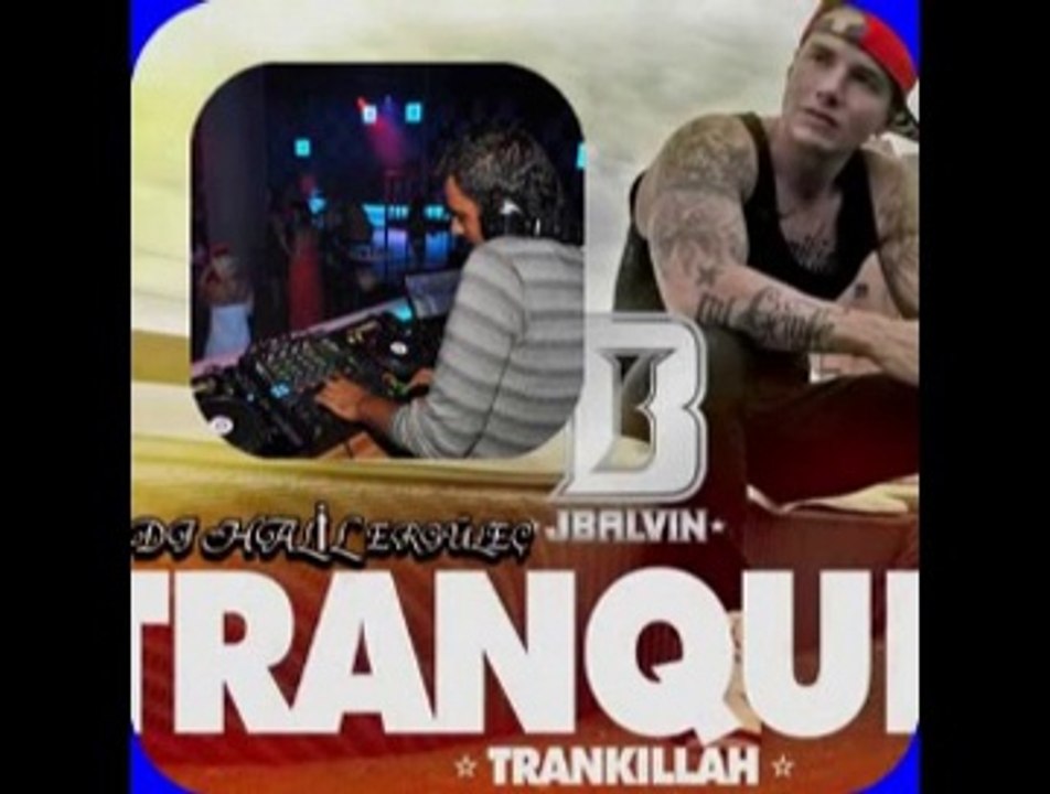 J Balvin - Tranquila Dj Halil Ergüleç