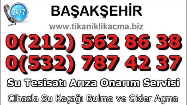 Başakşehir Su Tesisatçısı Telefonu Su Kaçağı Bulma vede Tıkanıklık Gider Açma Bşkşhr