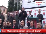 İnce: ''Müslümanlığı senden öğrenecek değiliz'' -