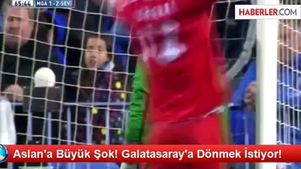 Aslan'a Büyük Şok! Galatasaray'a Dönmek İstiyor!