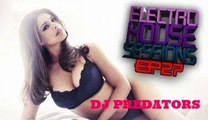 Electro House Sessions EP. 27 - DJ PREDATORS