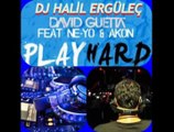 David Guetta - Feat Akon - Play Hard ( DJ HALİL ERGÜLEÇ MİX