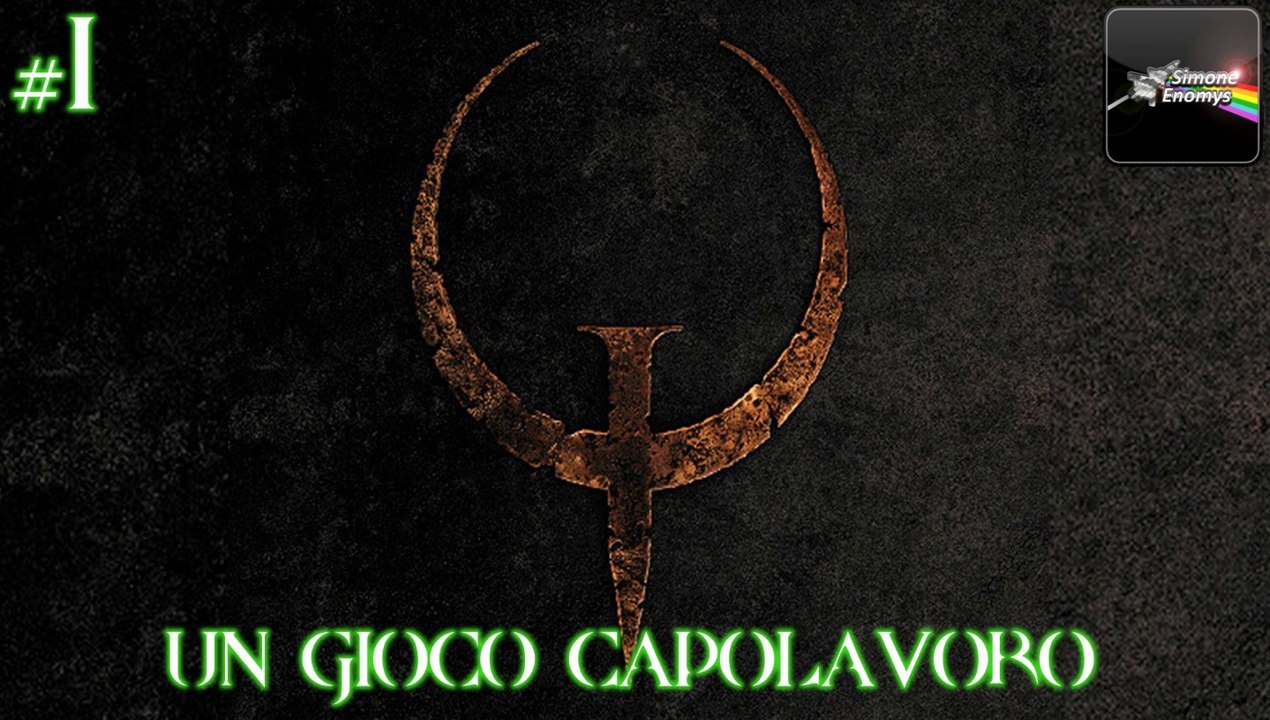 QUAKE (Nightmare) - [Episodio 1]: Un gioco capolavoro