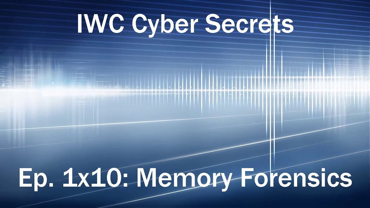 Cyber Secrets 1x10: Memory Analysis for Free using Volatility