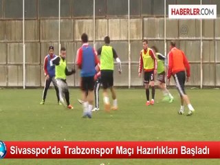 Sivasspor'da Trabzonspor Maçı Hazırlıkları Başladı