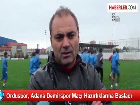 Orduspor, Adana Demirspor Maçı Hazırlıklarına Başladı