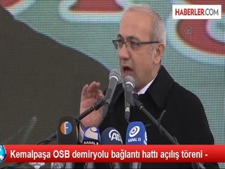 Kemalpaşa OSB demiryolu bağlantı hattı açılış töreni -