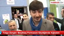 Tolga Zengin: Beşiktaş Formasını Giydiğimde Ağladım