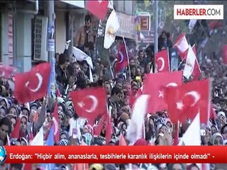 Erdoğan: "Hiçbir alim, ananaslarla, tesbihlerle karanlık ilişkilerin içinde olmadı'' -