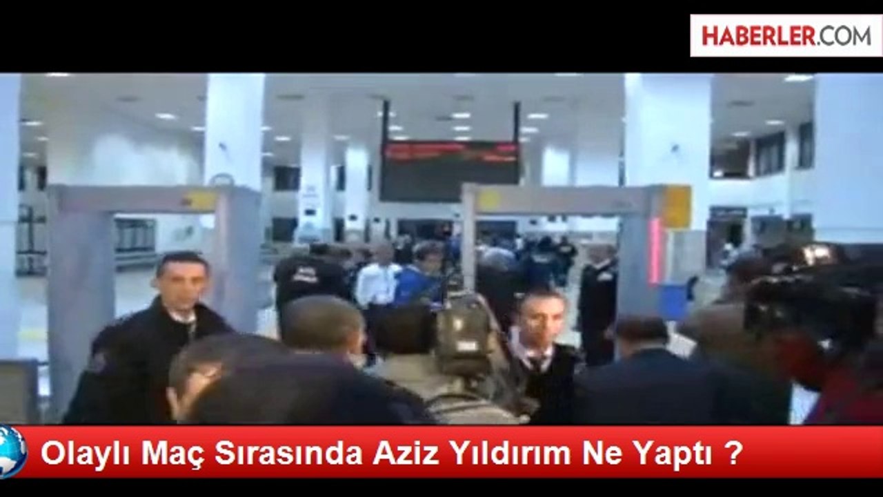 Olaylı Maç Sırasında Aziz Yıldırım Ne Yaptı ?