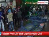 Trabzon Avni Eker Stadı Dışında Olaylar Çıktı