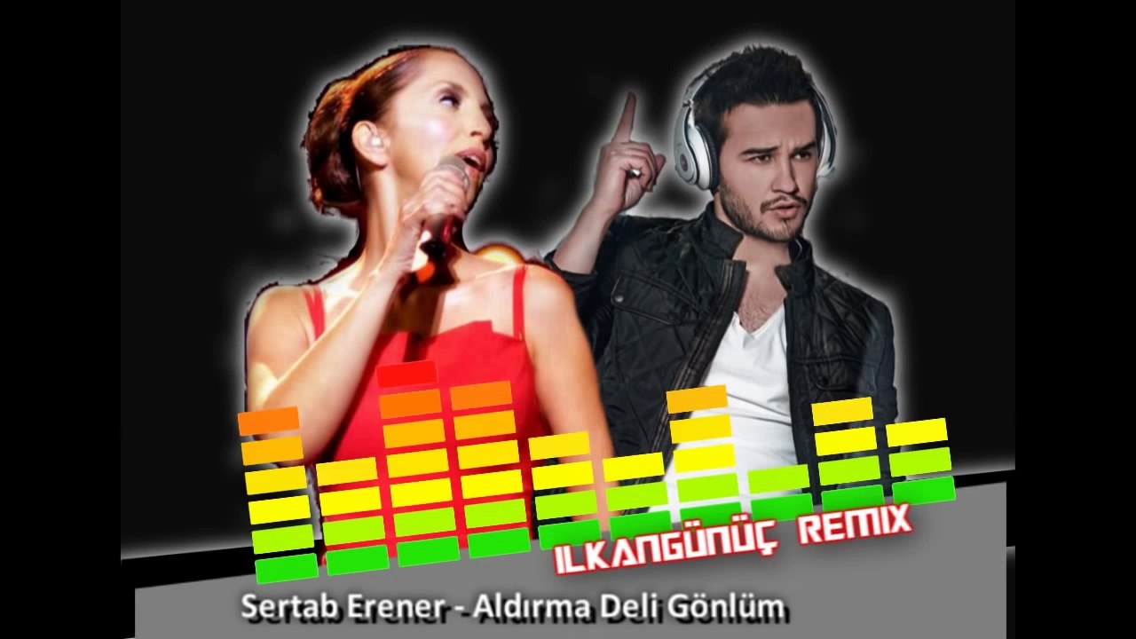 Sertab Erener  Aldırma Deli Gönlüm (ilkanGünüç / chatgunu.com /chatgunu.com / [CaNMiSaLi]