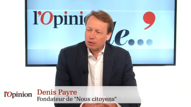 L’Opinion de Denis Payre