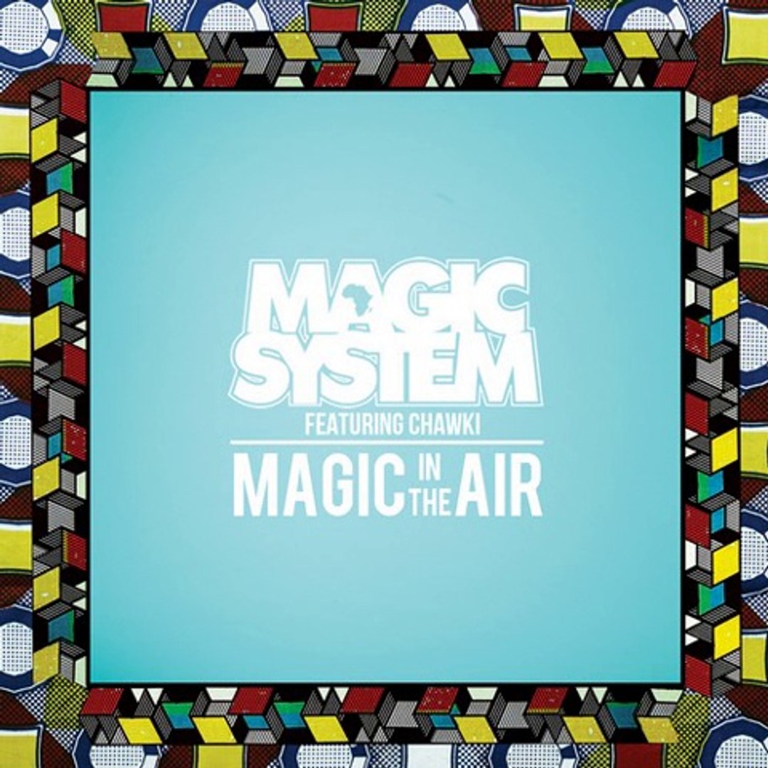 Magic System - Magic In The Air (extrait) - Vidéo Dailymotion
